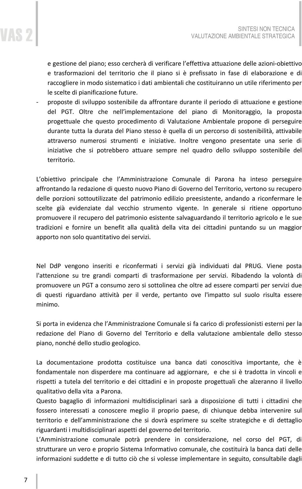 proposte di sviluppo sostenibile da affrontare durante il periodo di attuazione e gestione del PGT.