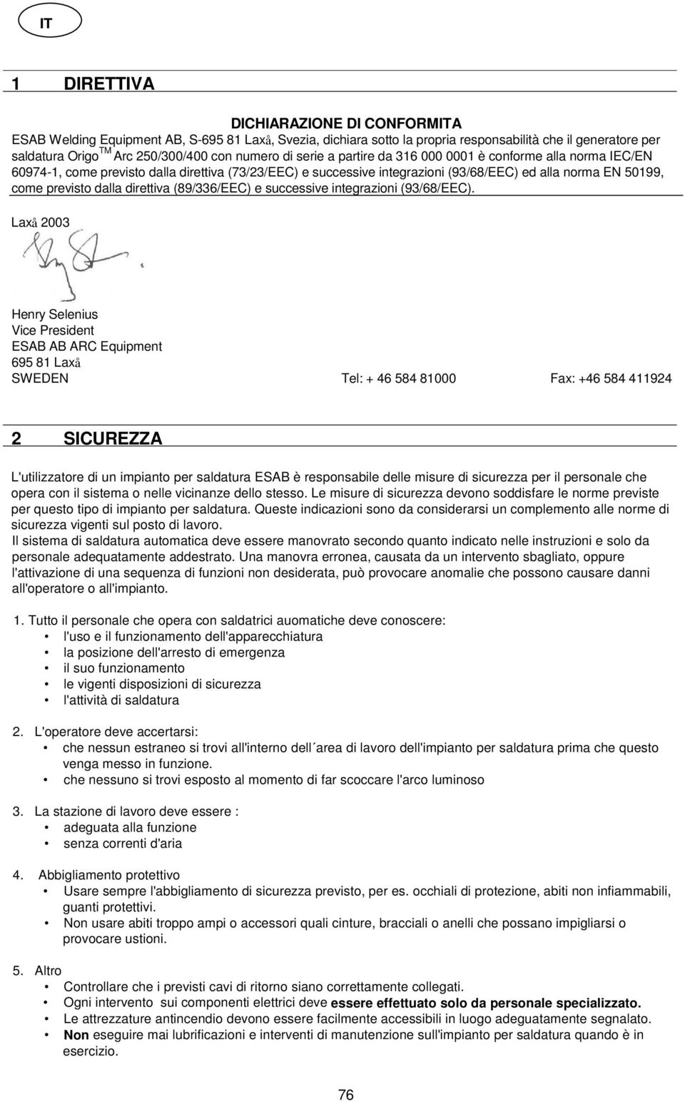 direttiva (89/336/EEC) e successive integrazioni (93/68/EEC).