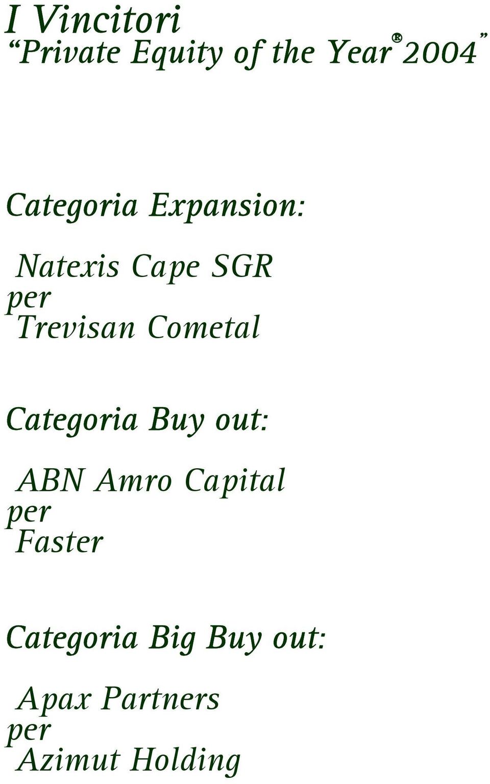 Cometal Categoria Buy out: ABN Amro Capital
