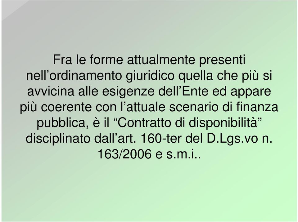 con l attuale scenario di finanza pubblica, è il Contratto di