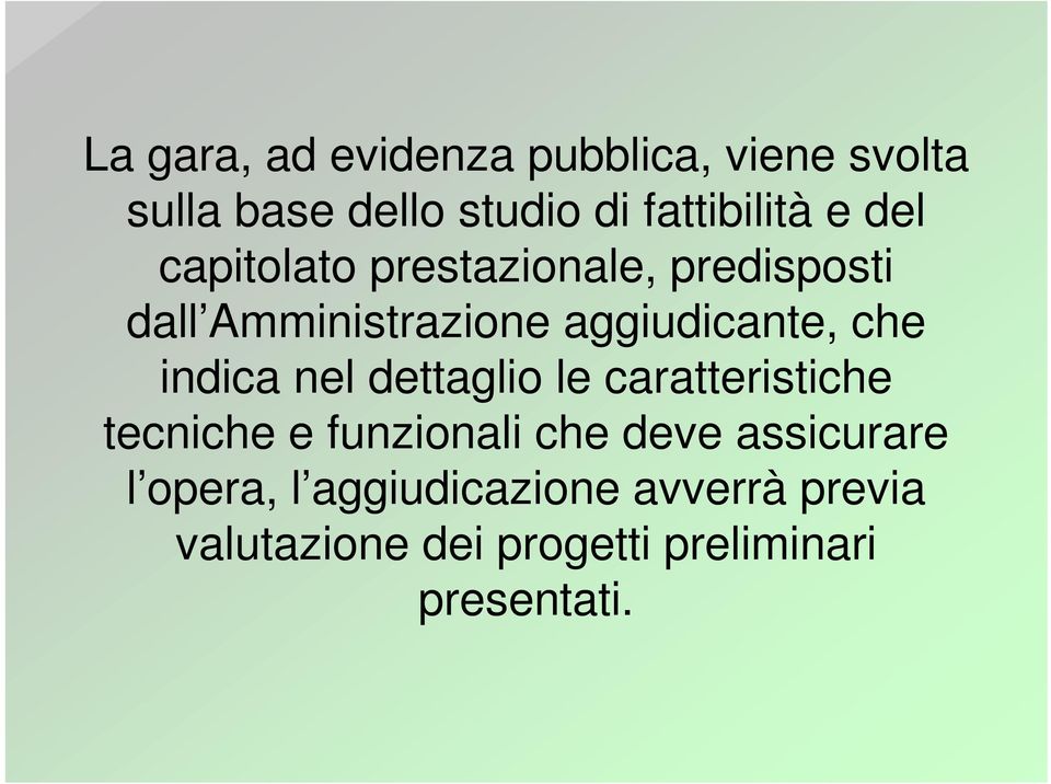 indica nel dettaglio le caratteristiche tecniche e funzionali che deve assicurare l