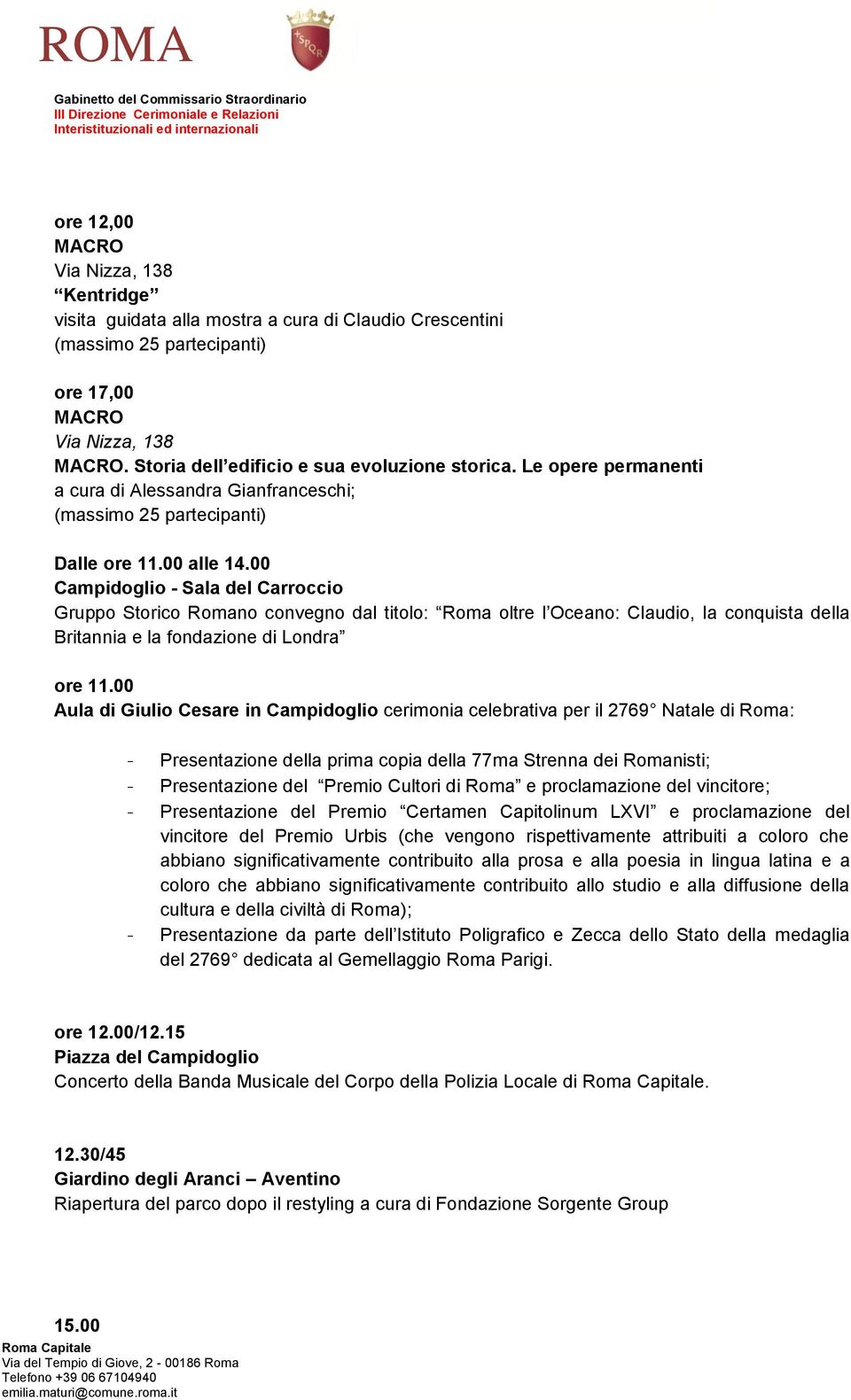 00 Campidoglio - Sala del Carroccio Gruppo Storico Romano convegno dal titolo: Roma oltre l Oceano: Claudio, la conquista della Britannia e la fondazione di Londra Aula di Giulio Cesare in