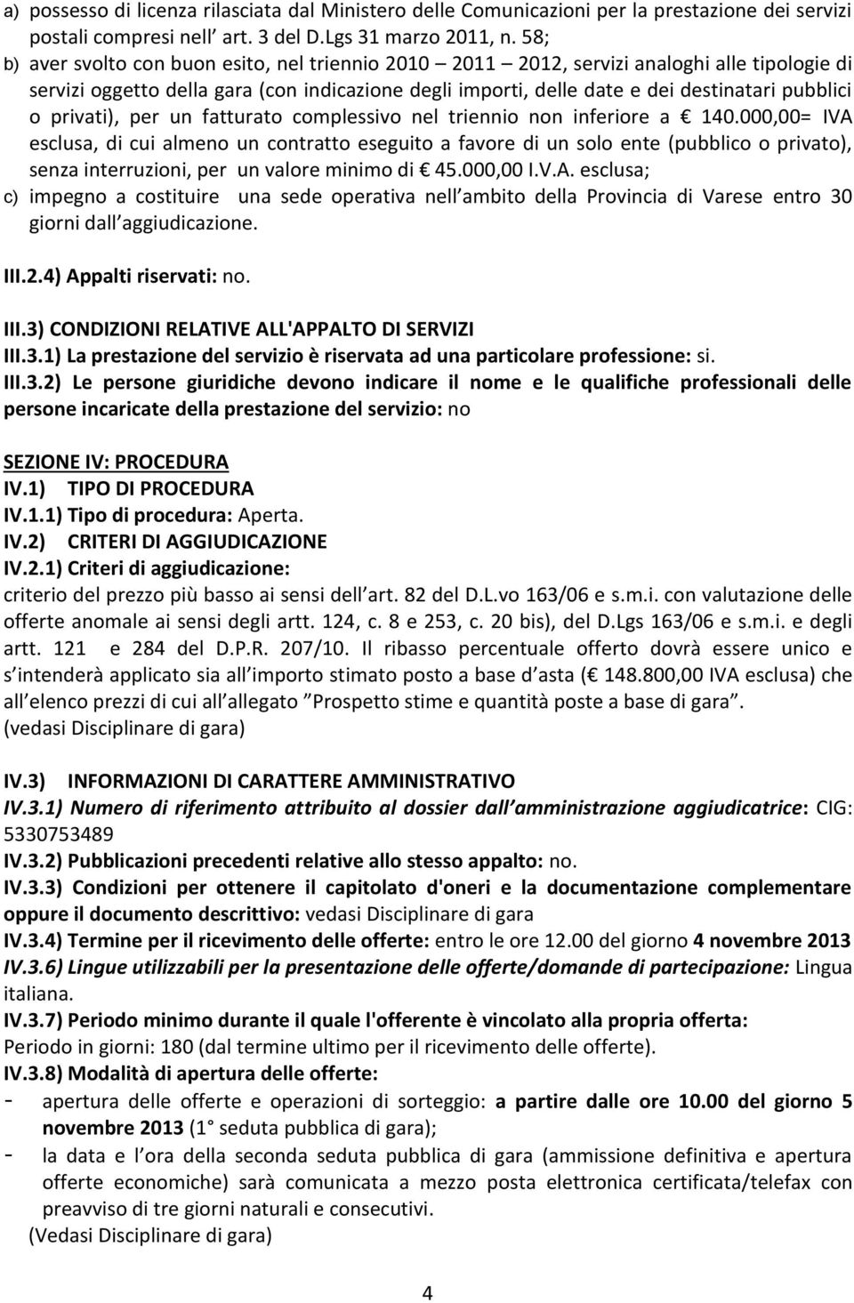 privati), per un fatturato complessivo nel triennio non inferiore a 140.