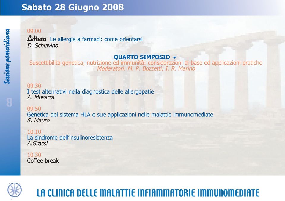 Moderatori: M. P. Bozzetti; I. R. Marino 09.30 I test alternativi nella diagnostica delle allergopatie A.