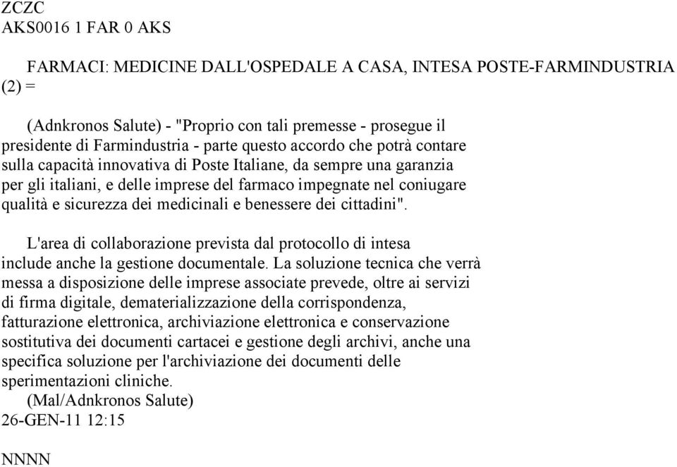 medicinali e benessere dei cittadini". L'area di collaborazione prevista dal protocollo di intesa include anche la gestione documentale.