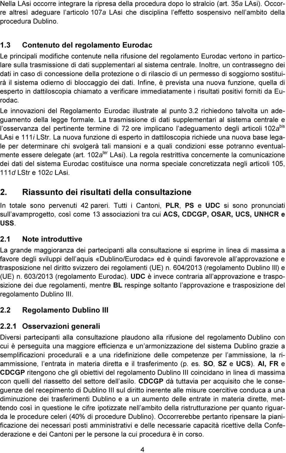 7a LAsi che disciplina l effetto sospensivo nell ambito della procedura Dublino. 1.