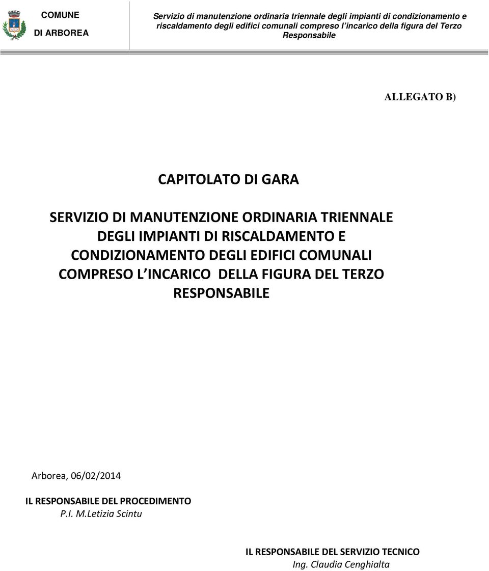 INCARICO DELLA FIGURA DEL TERZO RESPONSABILE Arborea, 06/02/2014 IL RESPONSABILE DEL