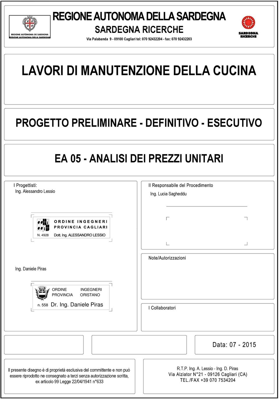 Alessandro Lessio Ing. Lucia Sagheddu N. 4928 Ing. Daniele Piras ORDINE PROVINCIA INGEGNERI ORISTANO n.