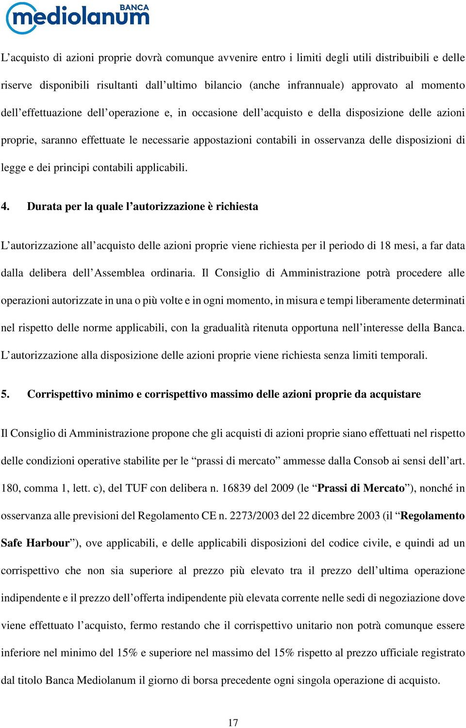 legge e dei principi contabili applicabili. 4.