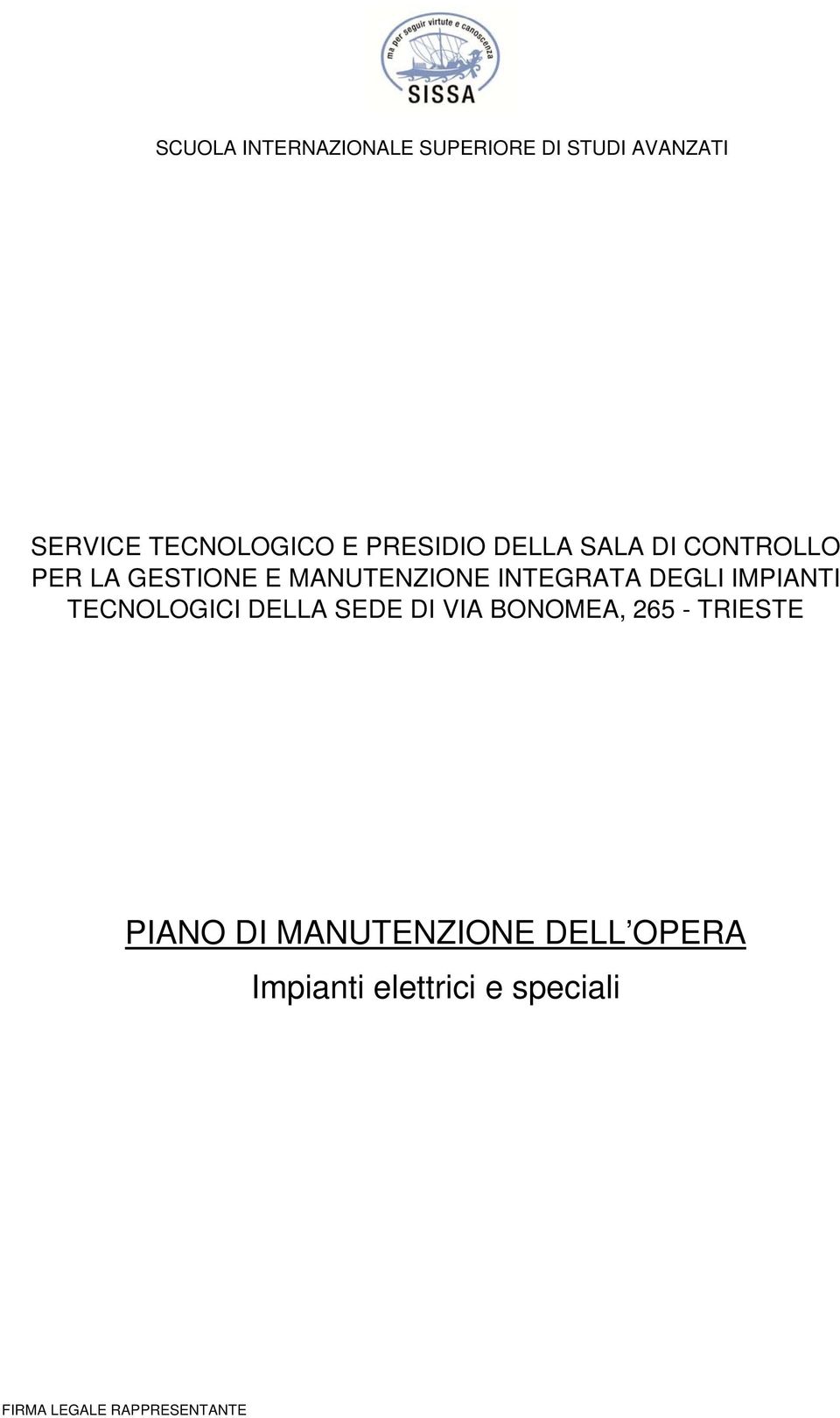 DEGLI IMPIANTI TECNOLOGICI DELLA SEDE DI VIA BONOMEA, 265 - TRIESTE PIANO