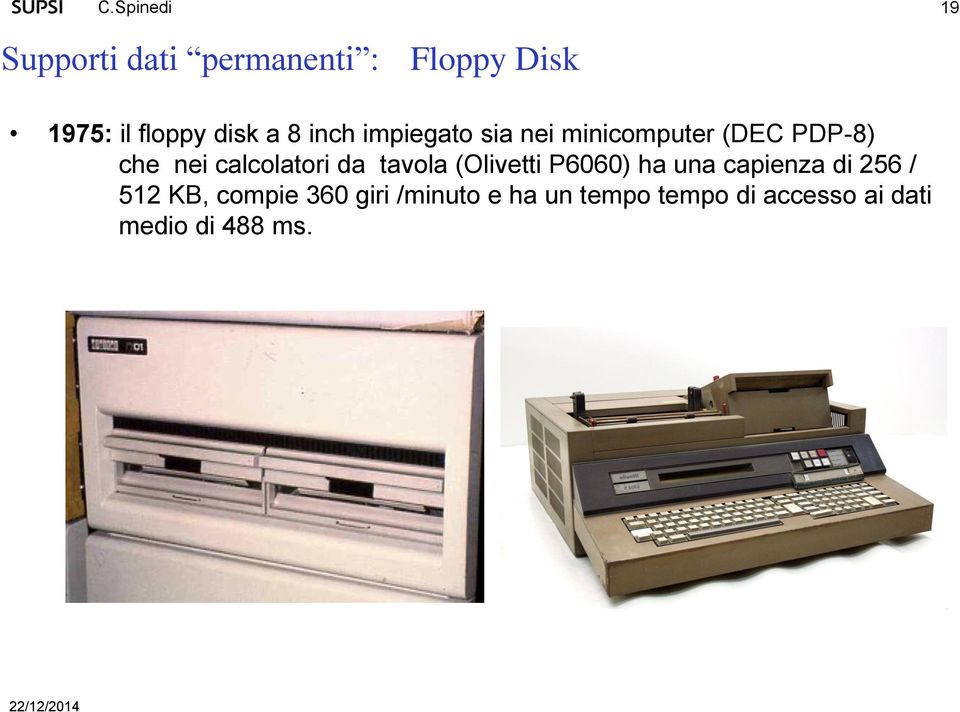 da tavola (Olivetti P6060) ha una capienza di 256 / 512 KB, compie
