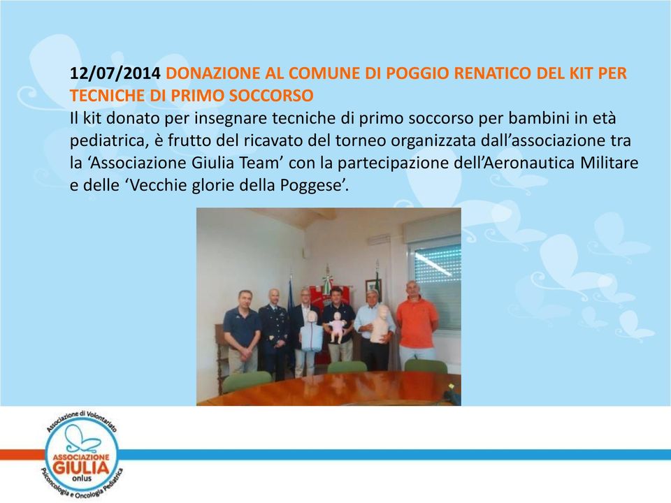 frutto del ricavato del torneo organizzata dall associazione tra la Associazione Giulia