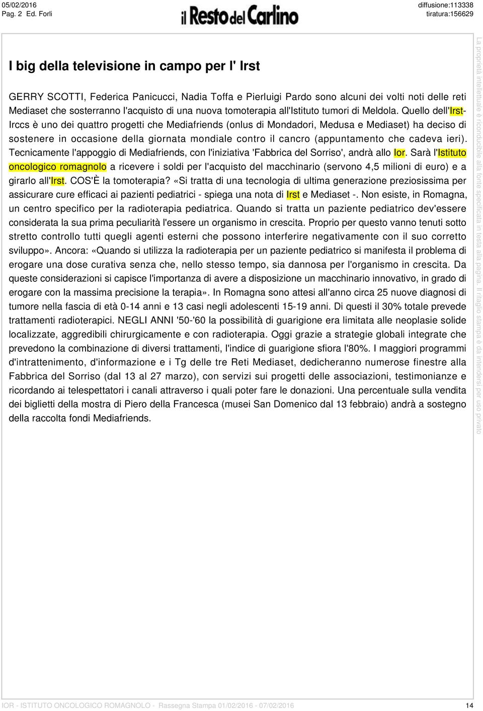 sosterranno l'acquisto di una nuova tomoterapia all'istituto tumori di Meldola.