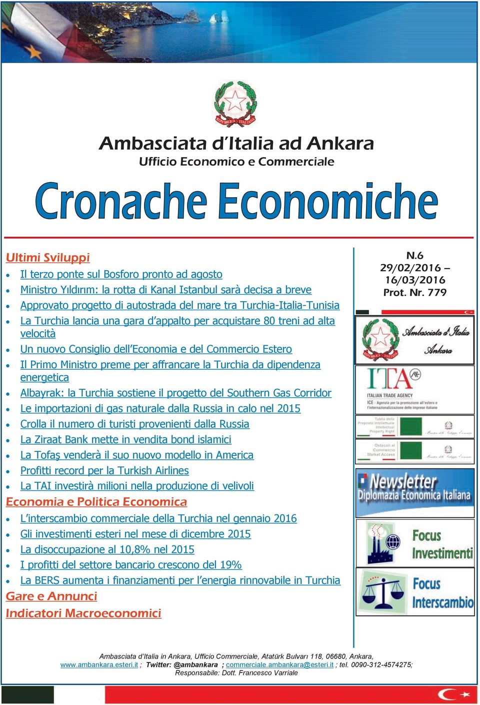 Primo Ministro preme per affrancare la Turchia da dipendenza energetica Albayrak: la Turchia sostiene il progetto del Southern Gas Corridor Le importazioni di gas naturale dalla Russia in calo nel