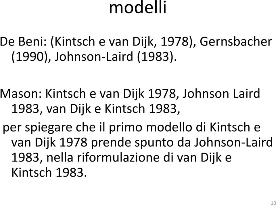 Mason: Kintsch e van Dijk 1978, Johnson Laird 1983, vandijke Kintsch1983,