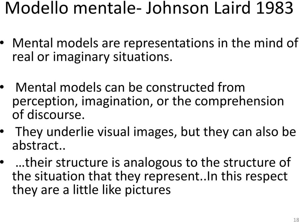 Mental models can be constructed from perception, imagination, or the comprehension of discourse.