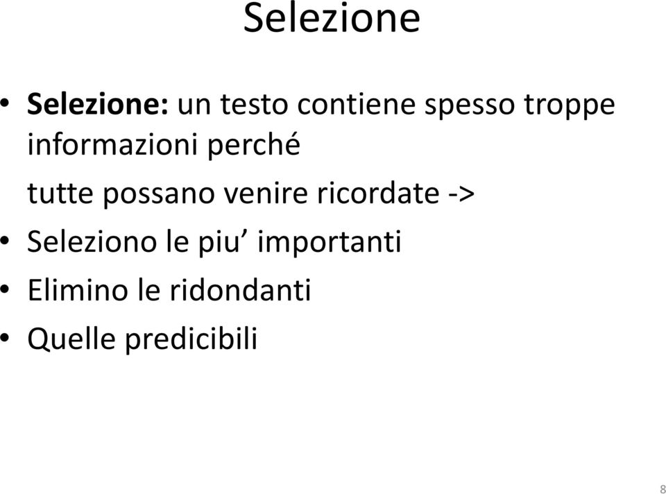 possano venire ricordate -> Seleziono le piu