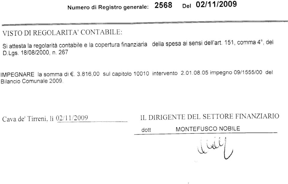 18/08/2000 n 267 IMpEGNARE Ia somma di. 3.8160O sut capitoto 10010 intervento 2.