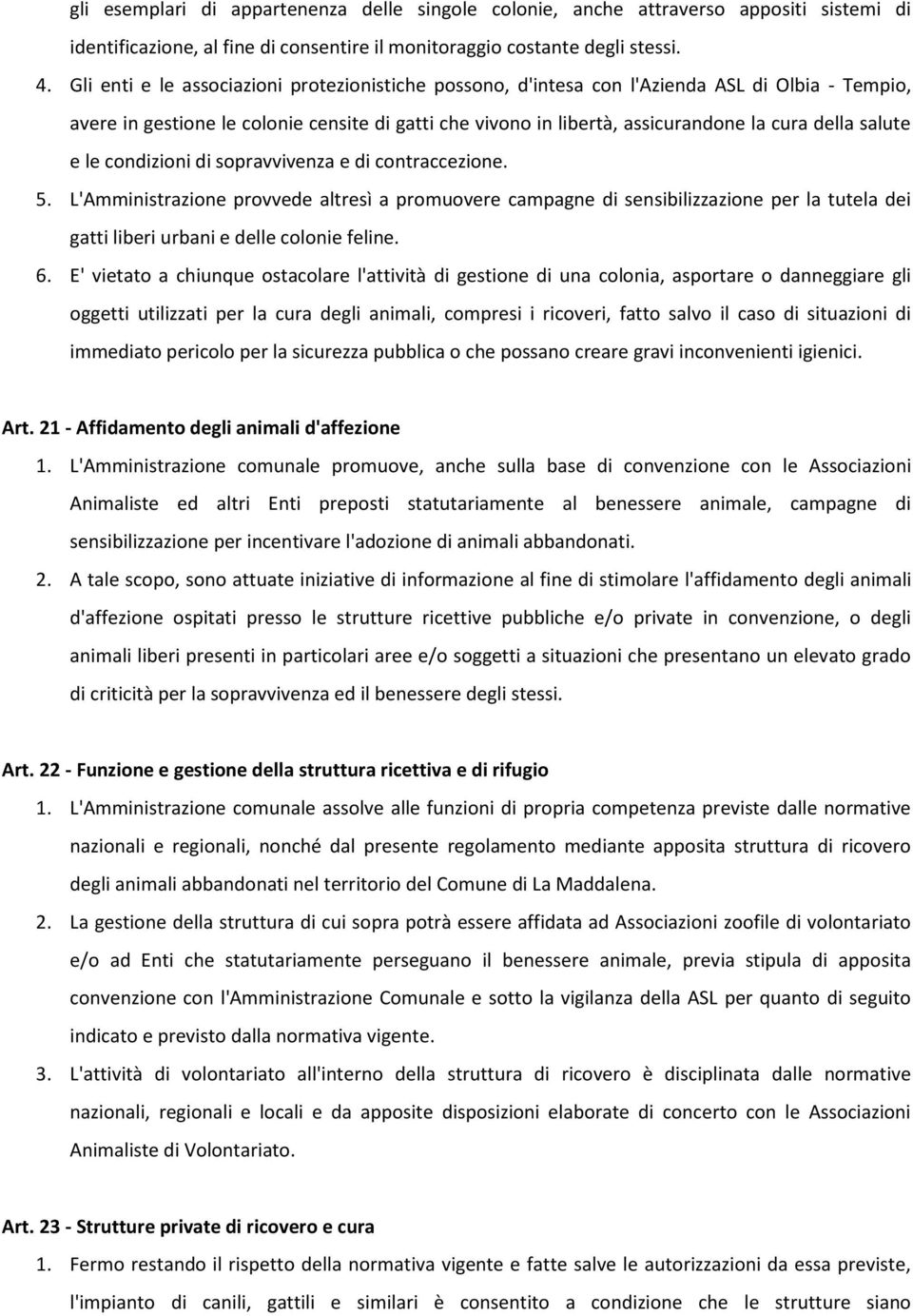 salute e le condizioni di sopravvivenza e di contraccezione. 5.