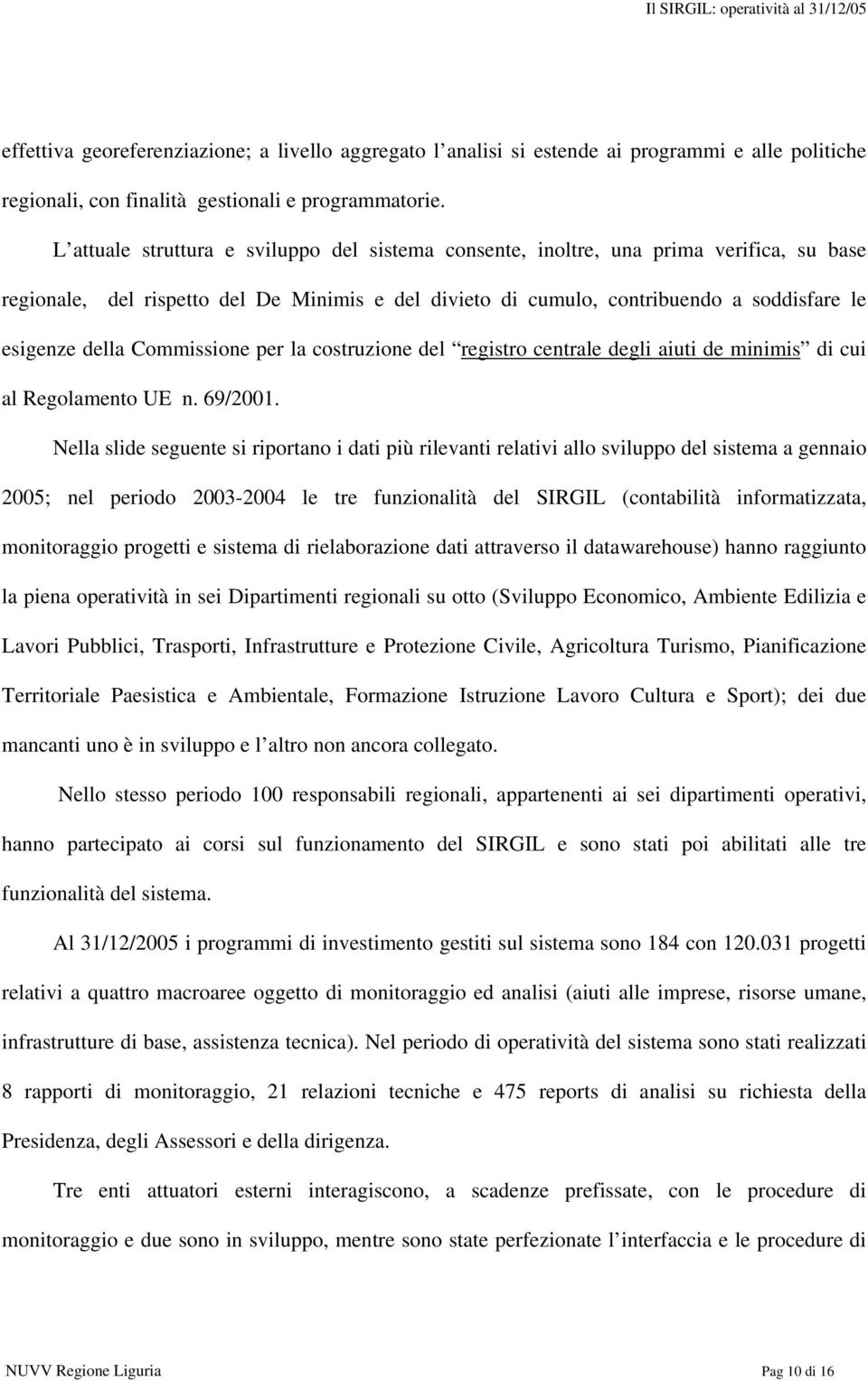 Commissione per la costruzione del registro centrale degli aiuti de minimis di cui al Regolamento UE n. 69/2001.