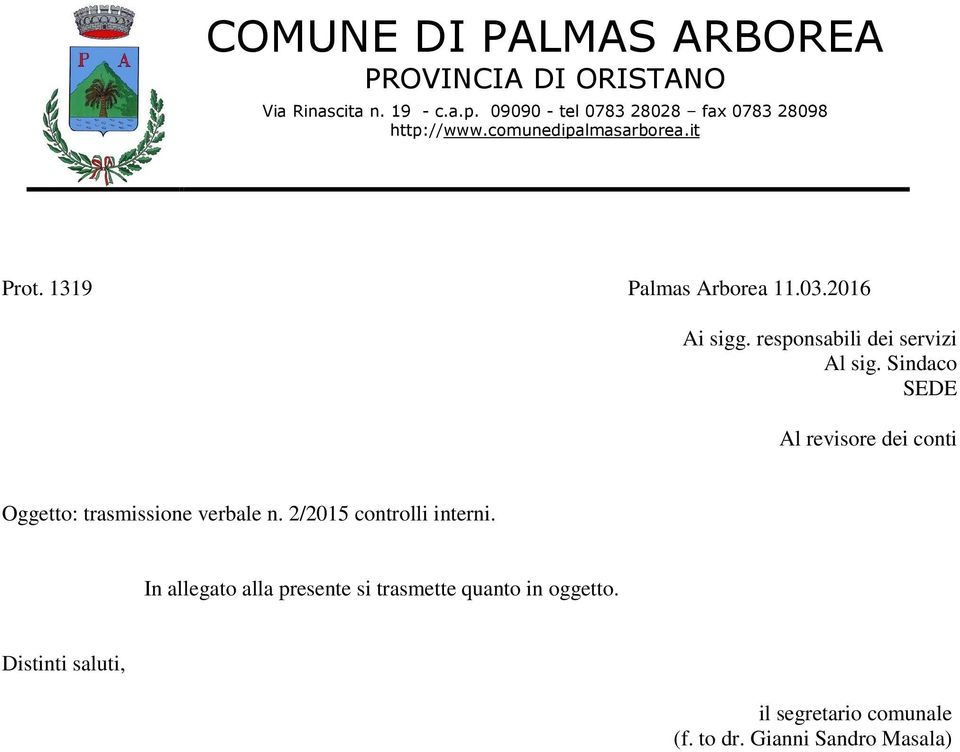 2016 Ai sigg. responsabili dei servizi Al sig. Sindaco SEDE Al revisore dei conti Oggetto: trasmissione verbale n.