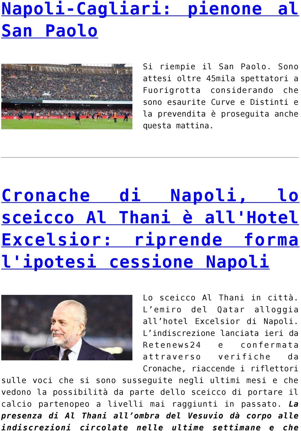 Cronache di Napoli, lo sceicco Al Thani è all'hotel Excelsior: riprende forma l'ipotesi cessione Napoli Lo sceicco Al Thani in città. L emiro del Qatar alloggia all hotel Excelsior di Napoli.