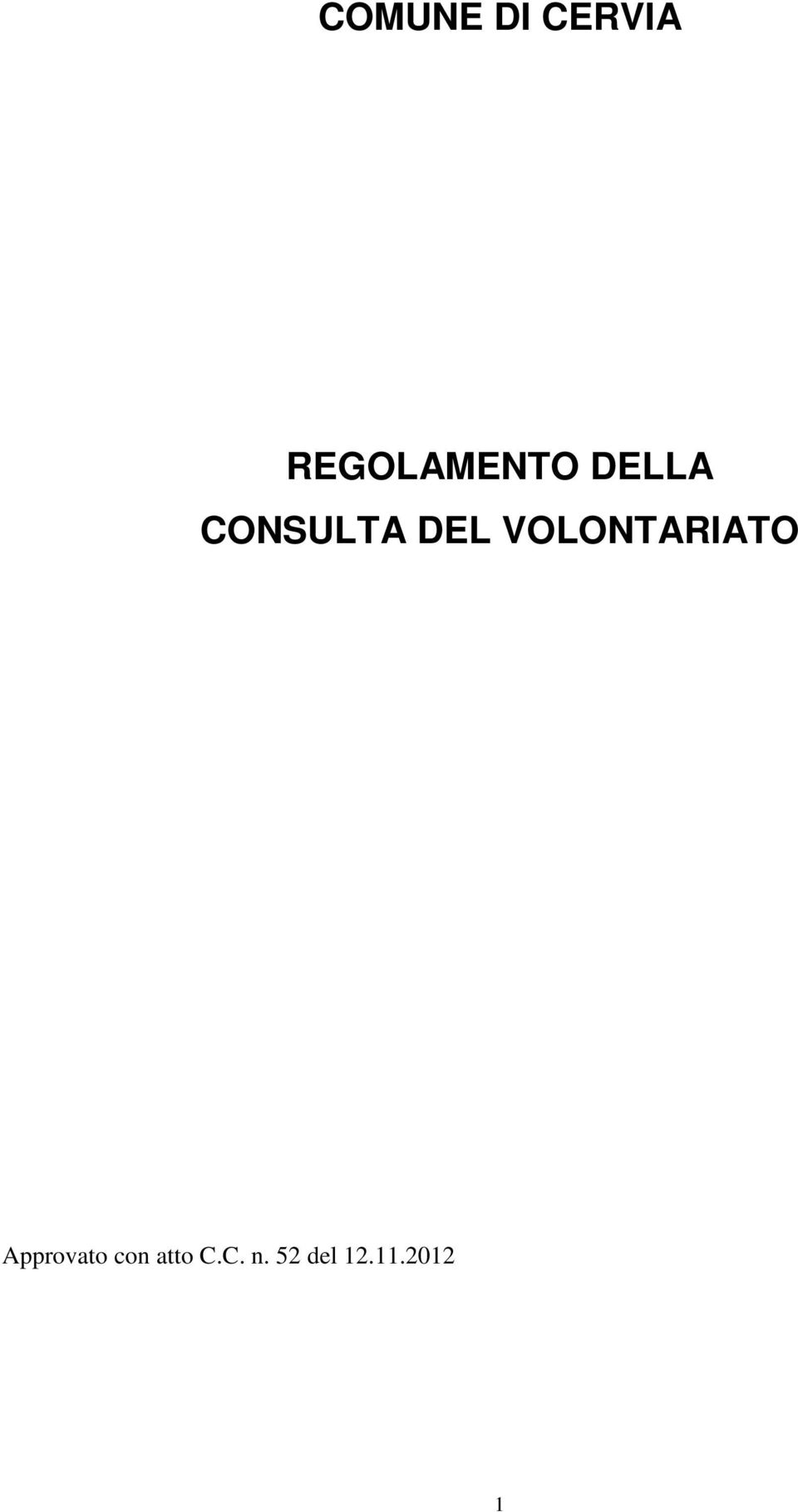 DEL VOLONTARIATO Approvato