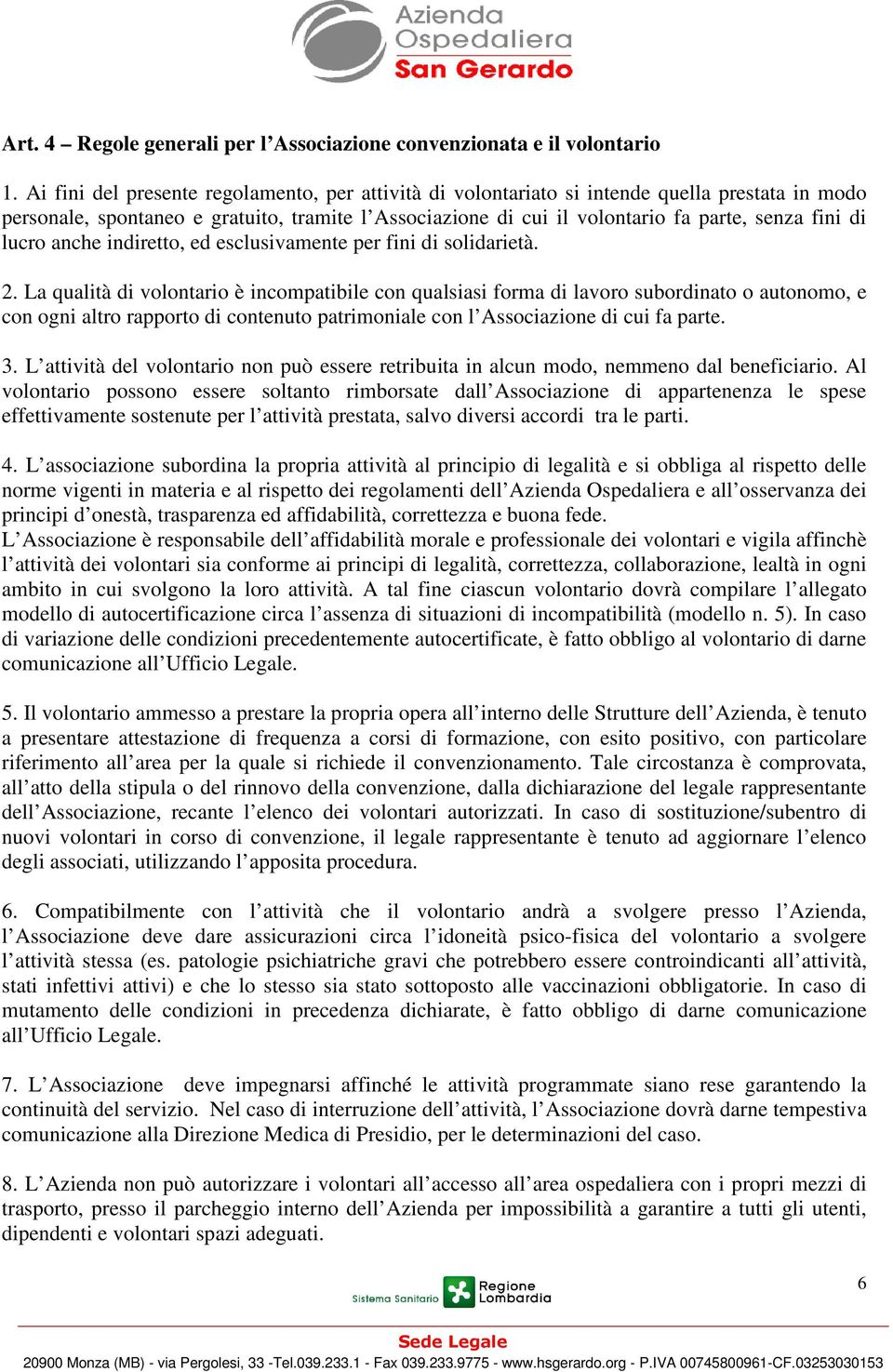 lucro anche indiretto, ed esclusivamente per fini di solidarietà. 2.