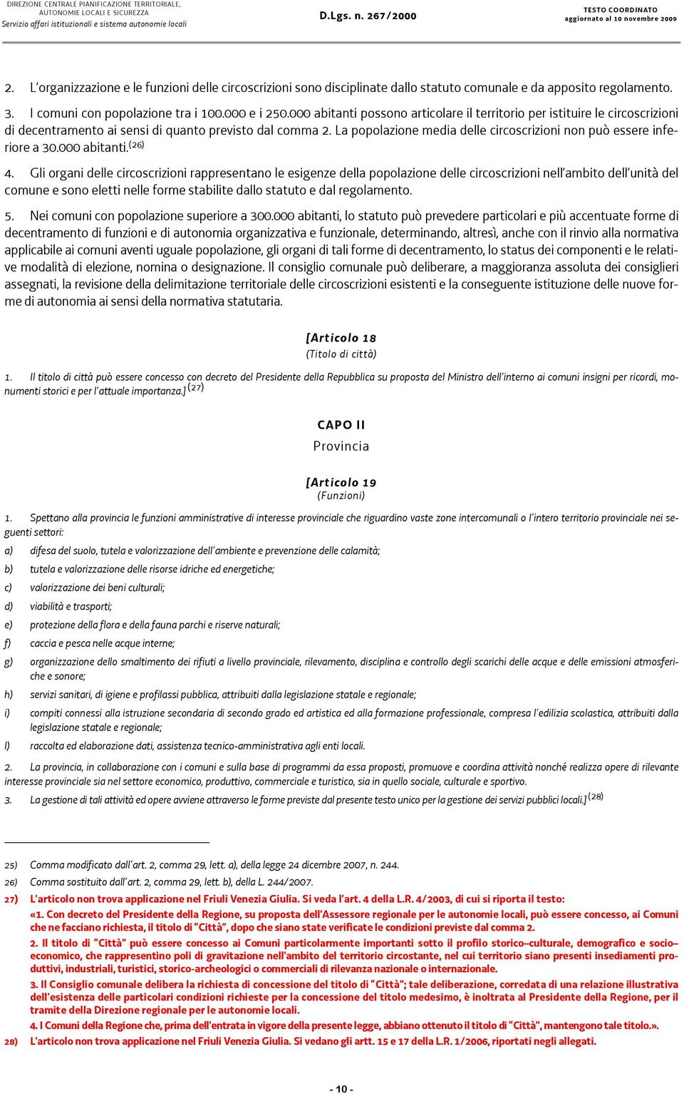 000 abitanti possono articolare il territorio per istituire le circoscrizioni di decentramento ai sensi di quanto previsto dal comma 2.