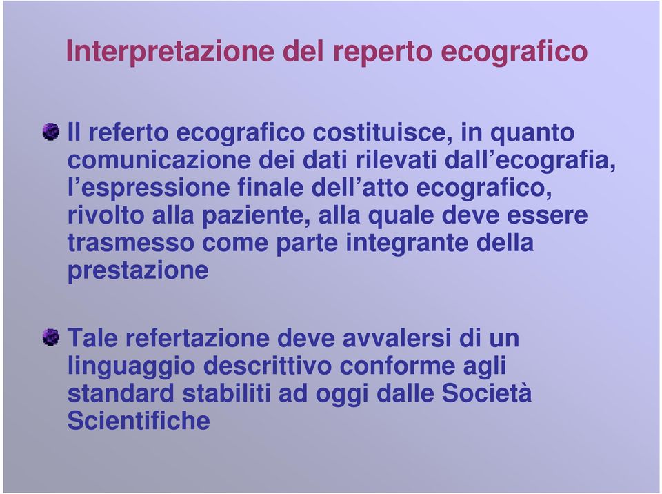 deve essere trasmesso come parte integrante della prestazione Tale refertazione deve