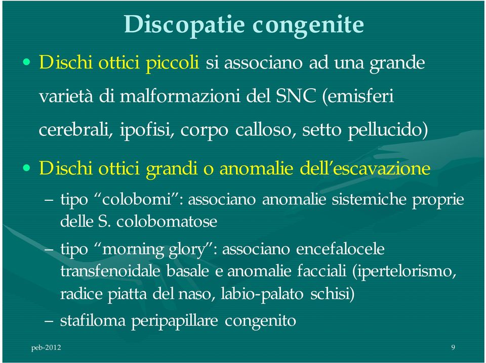 associano anomalie sistemiche proprie delle S.