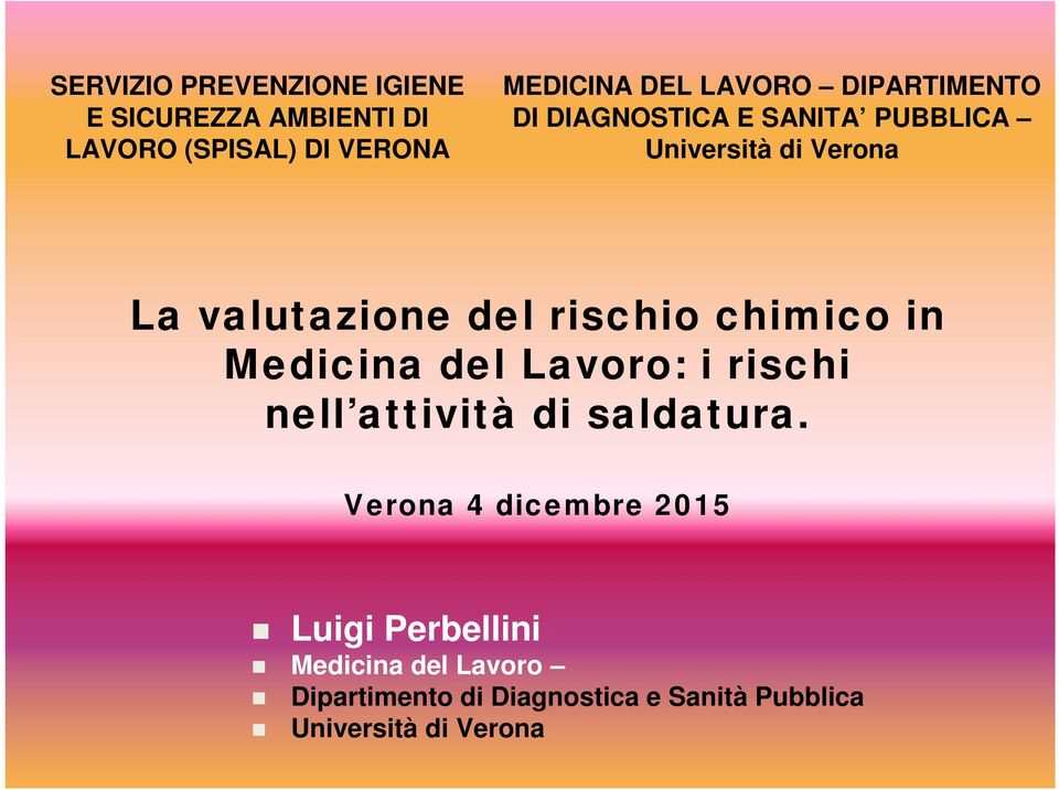 rischio chimico in Medicina del Lavoro: i rischi nell attività di saldatura.