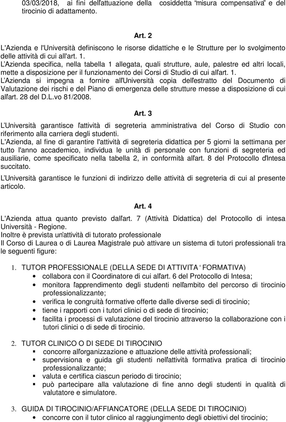 L Azienda specifica, nella tabella 1 