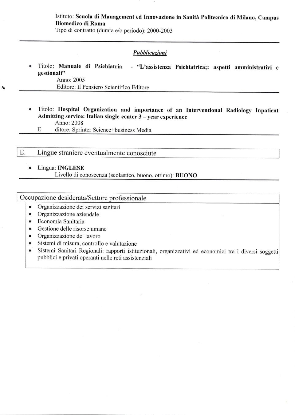 Radiology Inpatient Admitting service: Italian single-center 3 - year experience Anno:2008 E ditore: Sprinter Science*business Media E.