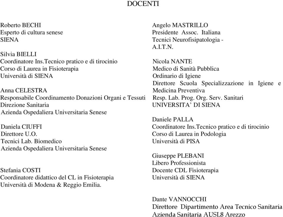 Universitaria Senese Daniela CIUFFI Direttore U.O. Tecnici Lab.