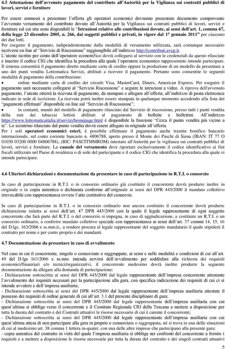 disponibili le Istruzioni relative alle contribuzioni dovute, ai sensi dell'art. 1, comma 67, della legge 23 dicembre 2005, n.