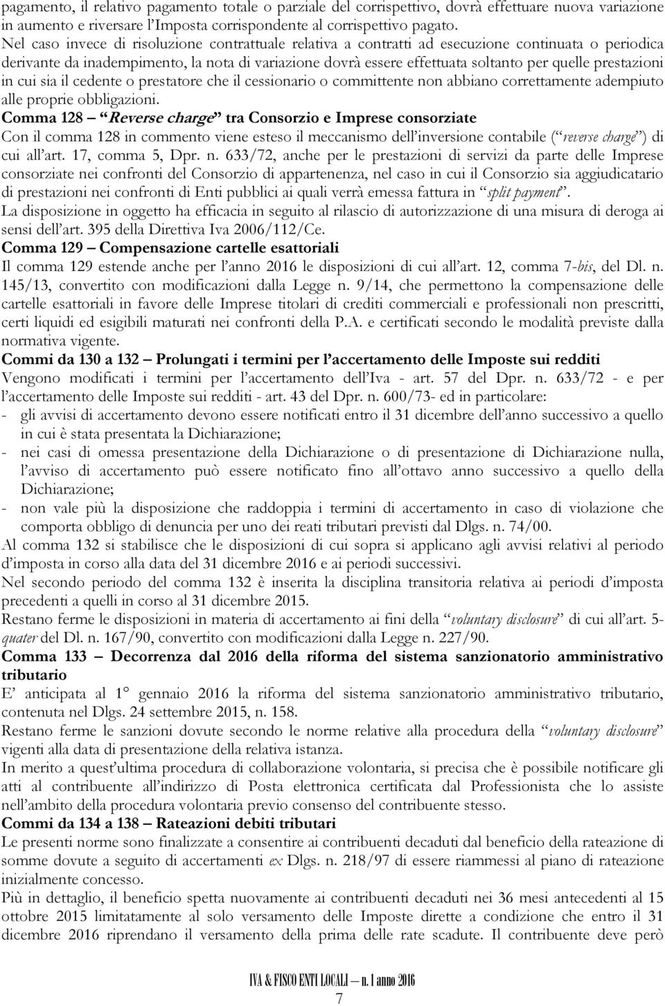 prestazioni in cui sia il cedente o prestatore che il cessionario o committente non abbiano correttamente adempiuto alle proprie obbligazioni.