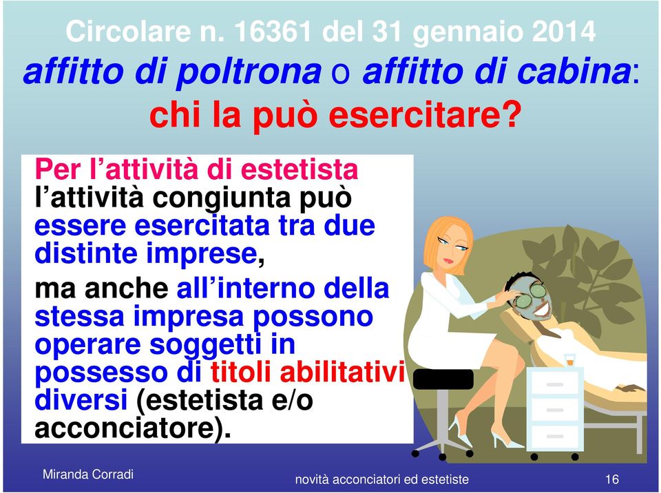 Per l attività di estetista l attività congiunta può essere esercitata tra due distinte