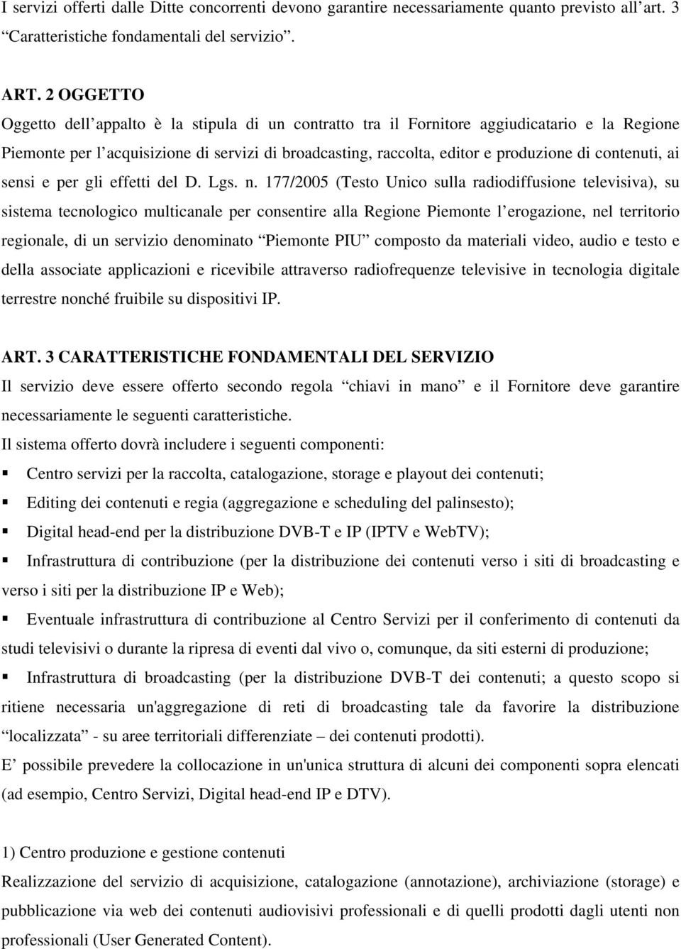 contenuti, ai sensi e per gli effetti del D. Lgs. n.