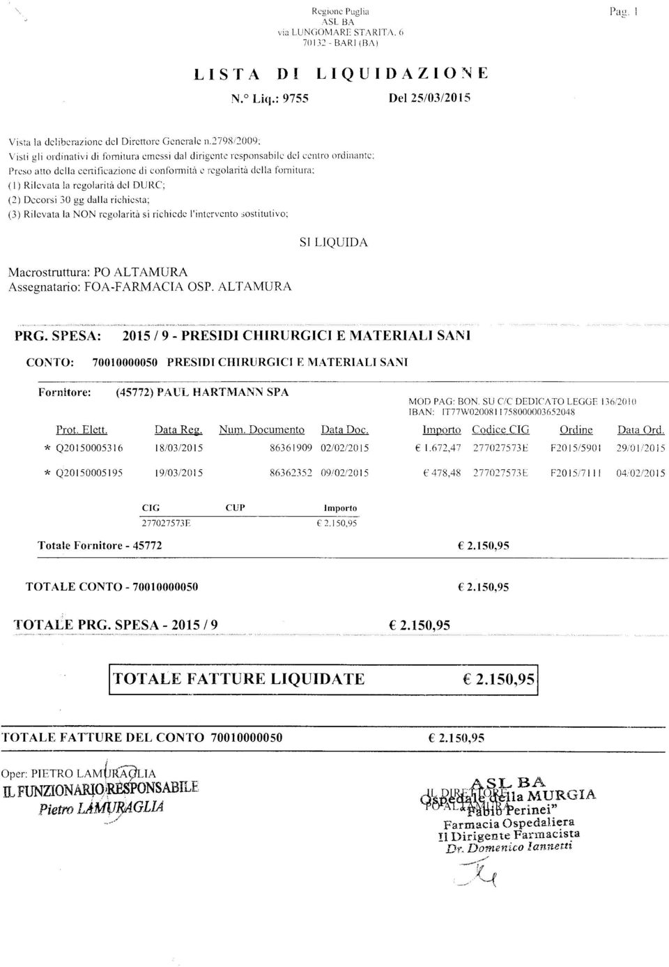 regolarità del DURC; (2) Decorsi 30 gg dalla richiesta; (3) Rilevata la NON regolarità si richiede l'intervento sostitutivo; Assegnatario: FOA-FARMACIA OSP. ALTAMURA PRG.