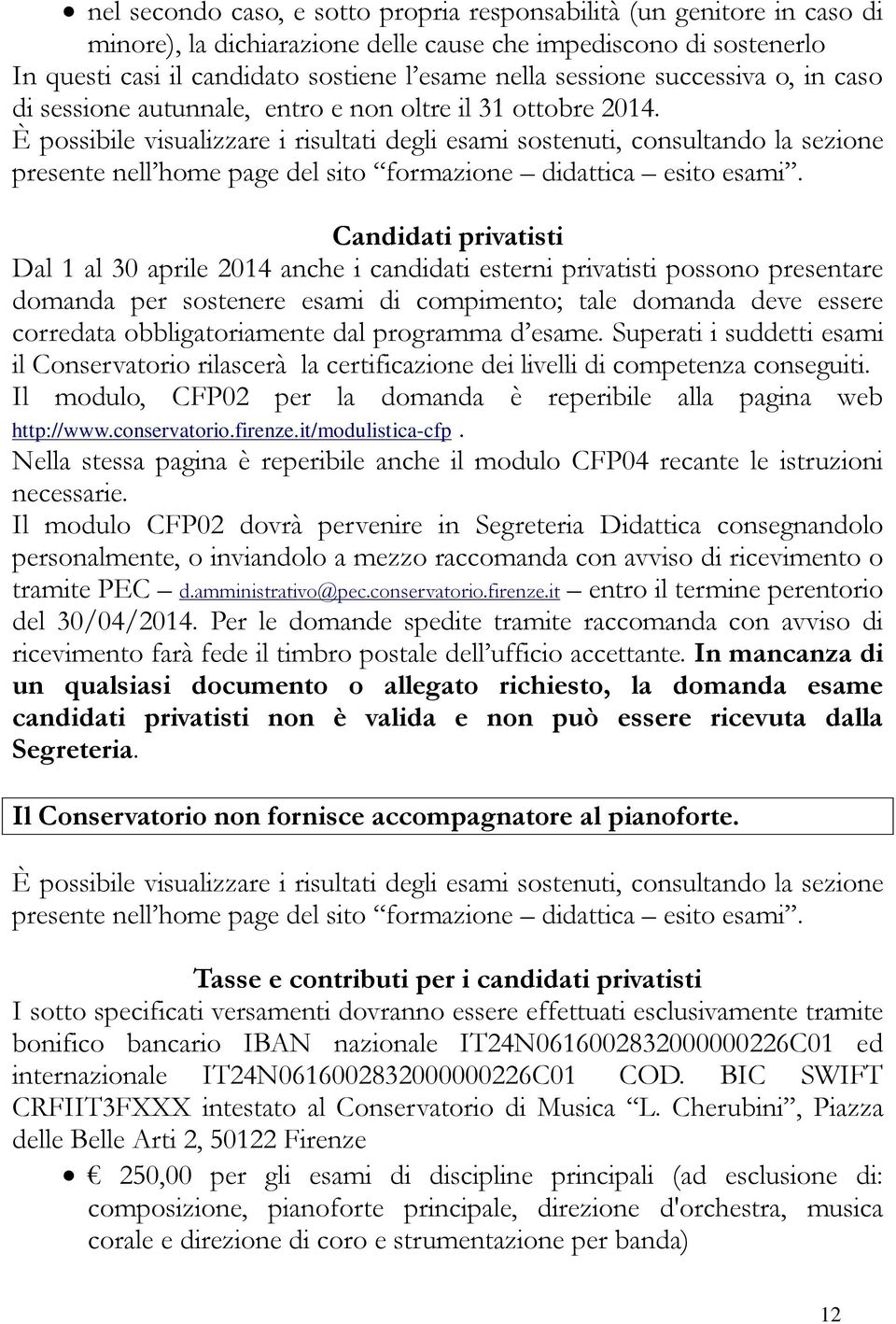 )/ )8+ / 5 )$(# ( > &! 5 A 5 5$? http://www.conservatorio.firenze.it/modulistica-cfp# ))) 5$ A 5 % ( &! )( ))# ( &! /85/1$ )$ 5) > / //) /!