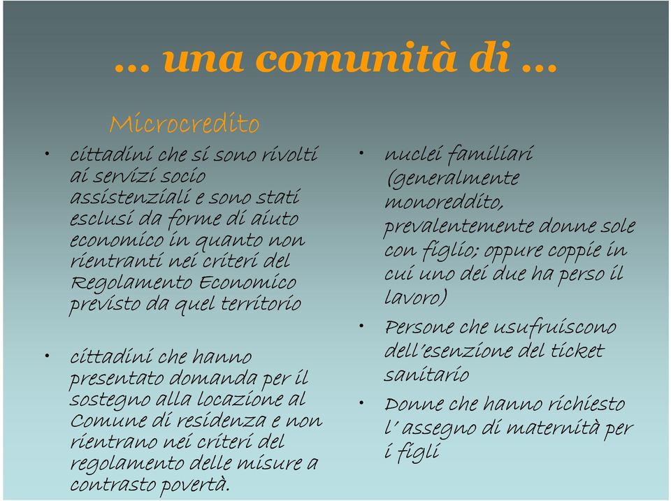 rientrano nei criteri del regolamento delle misure a contrasto povertà.