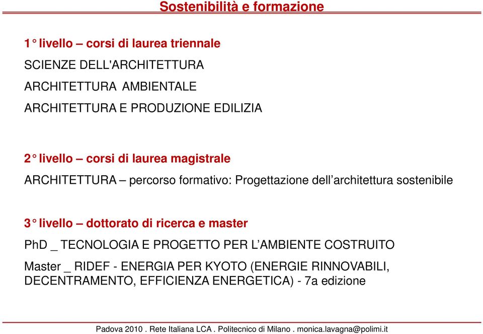 Progettazione dell architettura sostenibile 3 livello dottorato di ricerca e master PhD _ TECNOLOGIA E PROGETTO PER