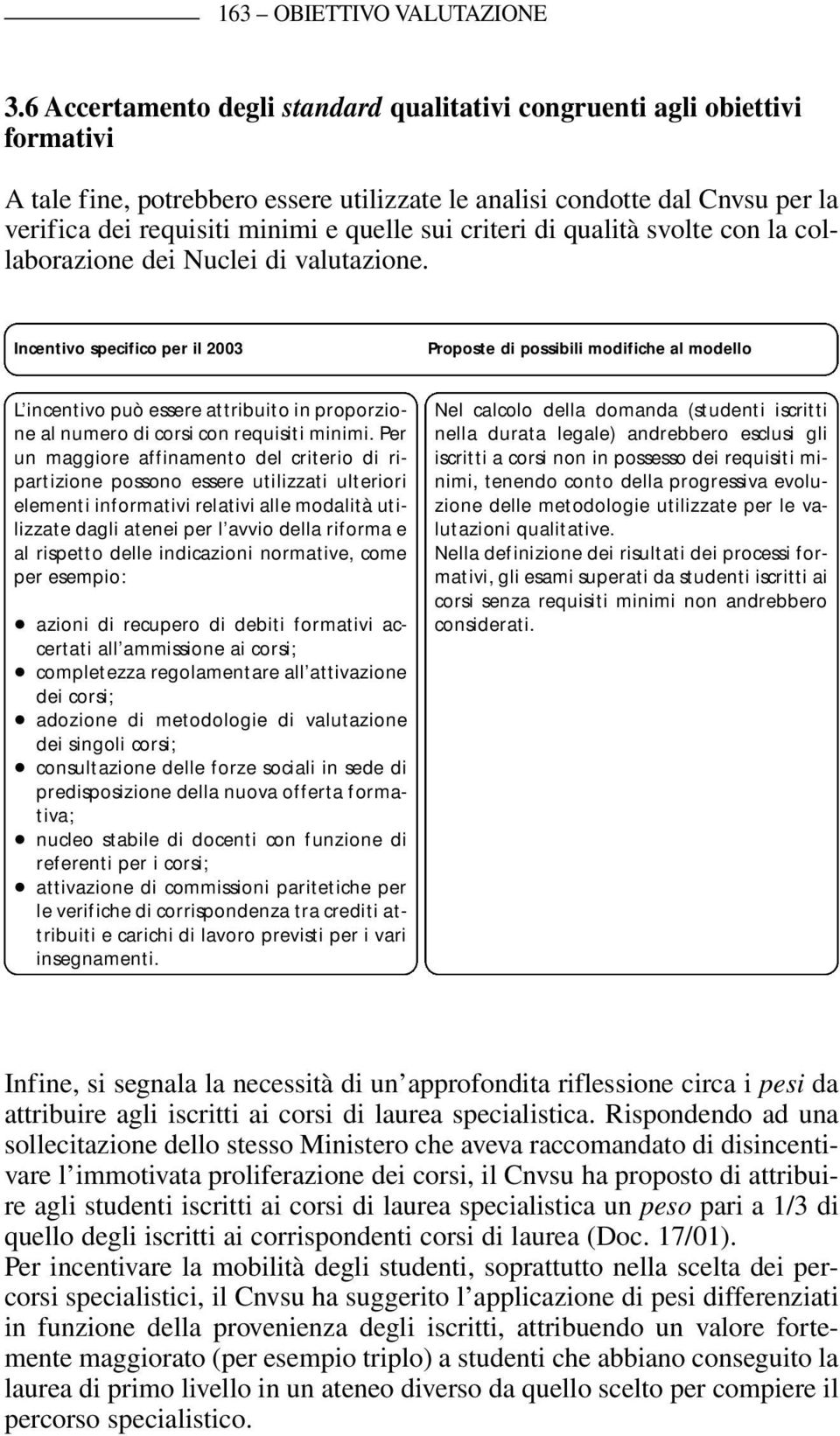 criteri di qualità svolte con la collaborazione dei Nuclei di valutazione.