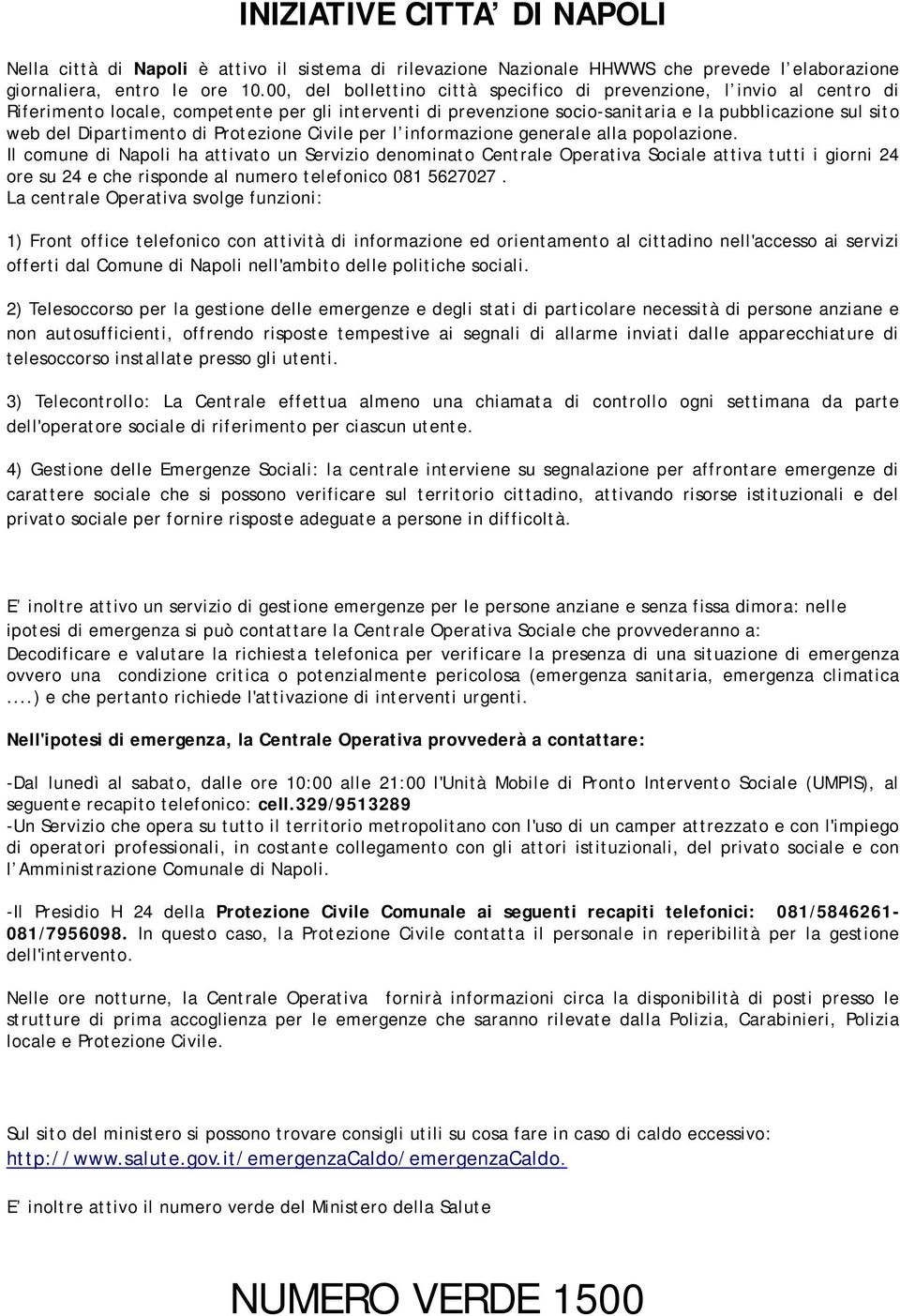 Dipartimento di Protezione Civile per l informazione generale alla popolazione.