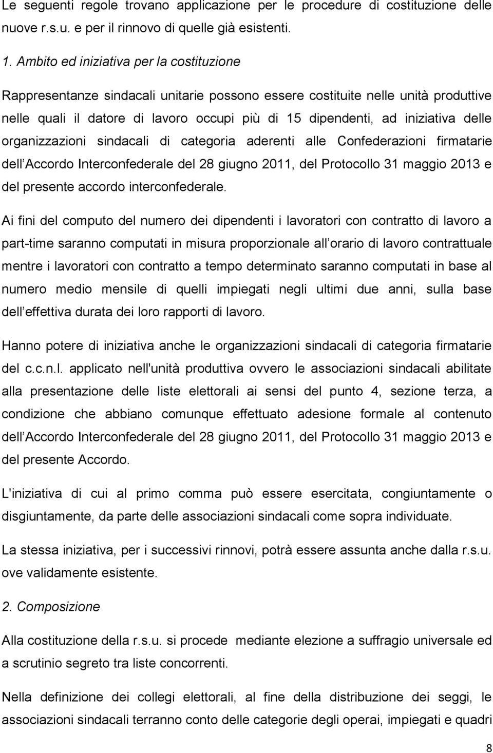 delle organizzazioni sindacali di categoria aderenti alle Confederazioni firmatarie dell Accordo Interconfederale del 28 giugno 2011, del Protocollo 31 maggio 2013 e del presente accordo