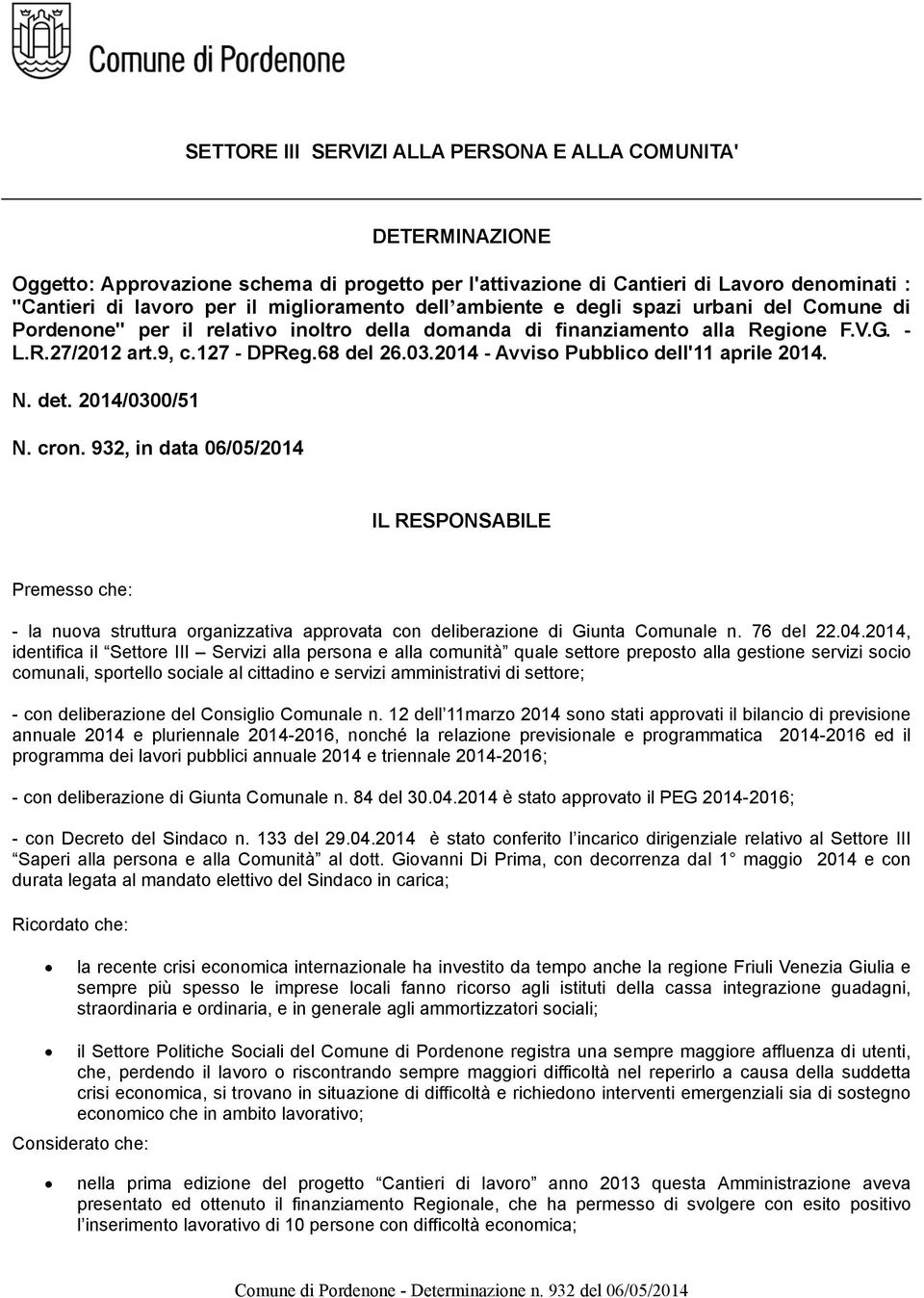 2014 - Avviso Pubblico dell'11 aprile 2014. N. det. 2014/0300/51 N. cron.