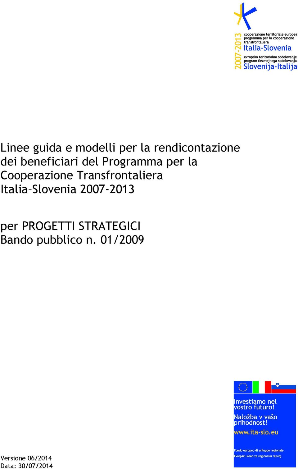 Transfrontaliera Italia Slovenia 2007-2013 per PROGETTI