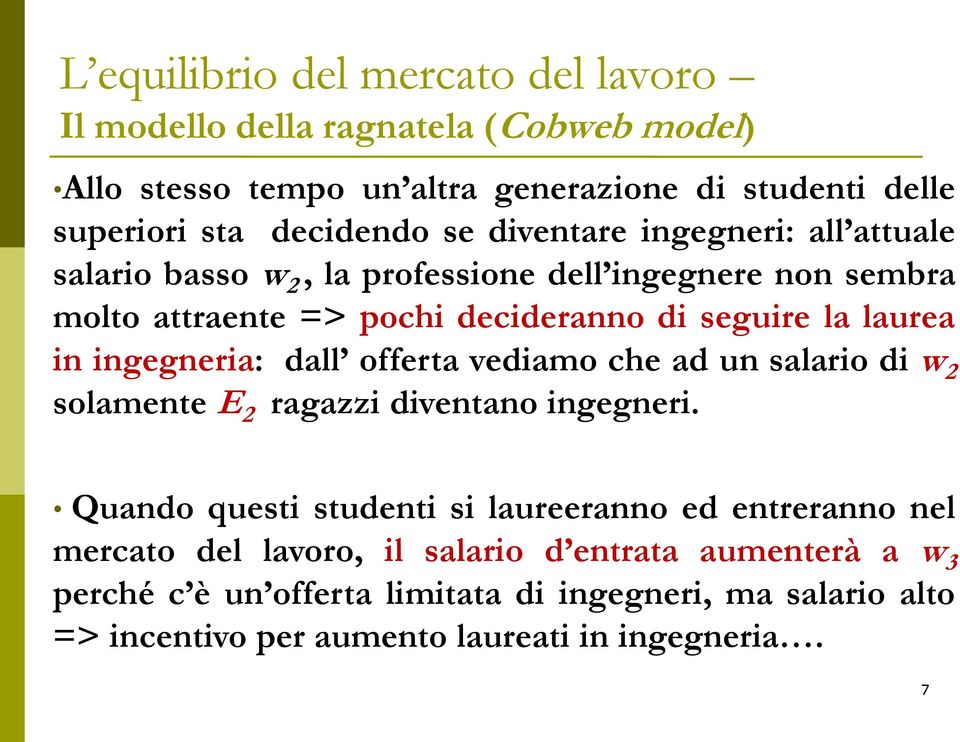 un salario di w 2 solamente E 2 ragazzi diventano ingegneri.