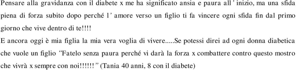 !!! E ancora oggi è mia figlia la mia vera voglia di vivere.